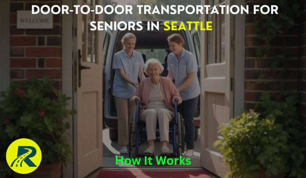 Door-to-Door Transportation for Seniors in Seattle – How It Works